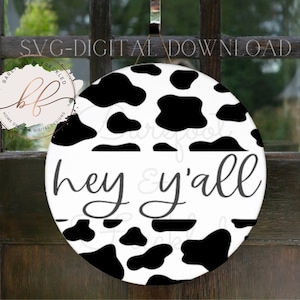 SVG- Hey Y&#39;all Cow Print Round Door Hanger SVG