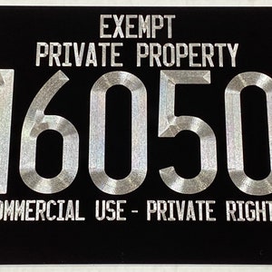 Engraved Exempt PRIVATE PROPERTY Sovereign Citizen Custom Number License Plate Car Tag Diamond Etched Aluminum Metal Weatherproof Rustproof image 1