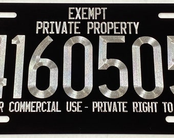 Engraved Exempt PRIVATE PROPERTY Sovereign Citizen Custom Number License Plate Car Tag Diamond Etched Aluminum Metal Weatherproof Rustproof