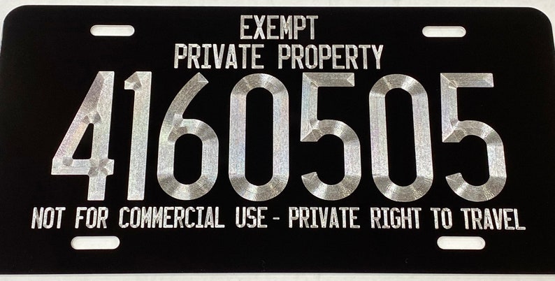 Engraved Exempt PRIVATE PROPERTY Sovereign Citizen Custom Number License Plate Car Tag Diamond Etched Aluminum Metal Weatherproof Rustproof image 1