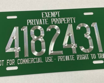 Exempt PRIVATE PROPERTY Sovereign Citizen Custom Number GREEN License Plate Car Tag Diamond Etched Aluminum Metal Weatherproof Rustproof