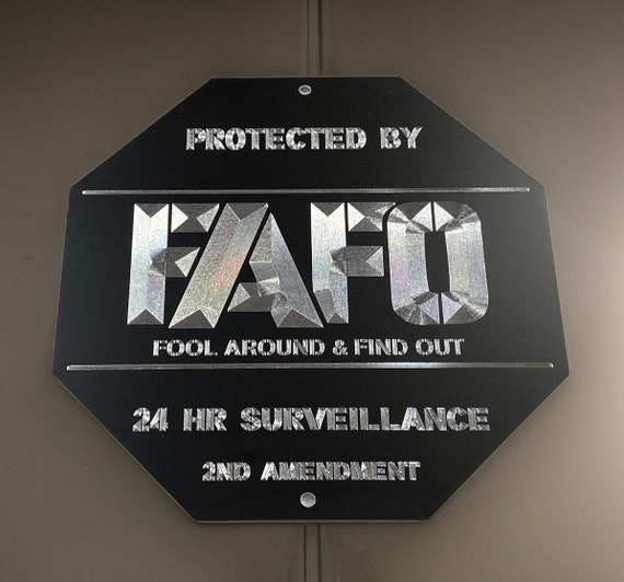 FAFO Sign CLEAN version F Fool Around And Find Out Silver Engraved on Black Metal Home Surveillance Yard Decor Outdoor Weatherproof 10x10