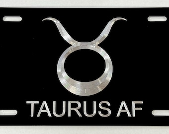 Taurus AF Zodiak Sign License Plate Car Tag Diamond Etched Engraved on Aluminum Metal Weatherproof & Rustproof