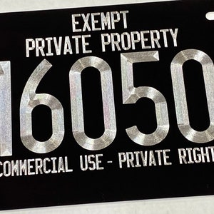 Engraved Exempt PRIVATE PROPERTY Sovereign Citizen Custom Number License Plate Car Tag Diamond Etched Aluminum Metal Weatherproof Rustproof image 7