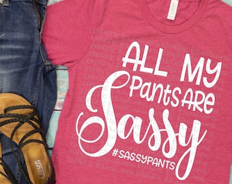 Sassy Pants Svg Girl Svg Sassy Svg Funny Svg Mom of Girls Svg Girl Svg Designs Cut Files Cricut Cut Files Silhouette Cut Files
