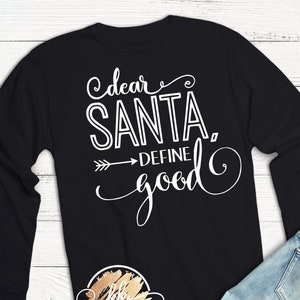 Dear Santa Define Good Svg, Christmas Svg, Svg Christmas Designs, Funny Christmas Svg Dxf Png Jpeg image 1