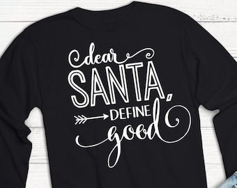 Dear Santa Define Good Svg, Christmas Svg, Svg Christmas Designs, Funny Christmas Svg Dxf Png Jpeg