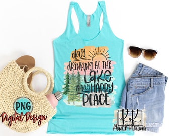 Day Drinking at the Lake Png, Lake Png, Summer Png, Vacation Png, The Lake is my Happy Place Png, Beach Png Download, Beach Sublimation