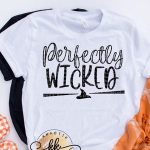 Perfectly Wicked Svg Wicked Svg Halloween Svg Funny Halloween Svg Girl Halloween Halloween Svg Designs Halloween Cut Files Cricut Cut Files