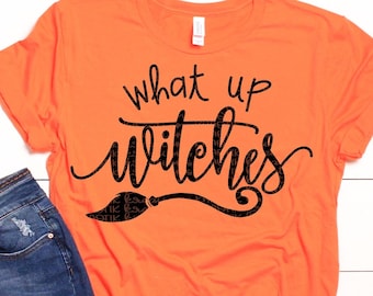 What up Witches Svg Halloween Svg Witch Svg Halloween Svg Cut Files Halloween Svg Designs Witch Broom Svg Cricut Cut Files Silhouette Svg