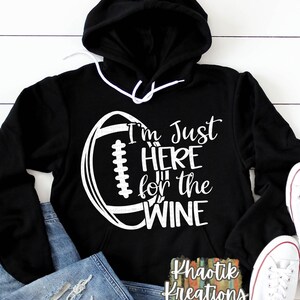 I&#39;m Just Here for the Wine Svg, Football Svg, Super Bowl Svg, Wine Svg, Football Svg Design, Football Cut File, Cricut Cut Files, Silhouette