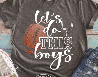 Let's Do This Boys Svg Lets Do This Football Svg Football Svg Football Mom Svg Sports Svg Football Svg Designs Football Cut Files Cricut