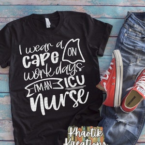 I wear a Cape on Workdays I&#39;m an ICU Nurse Svg, Nurse Svg, ICU Nurse Svg, Funny Nurse Svg, Nurse Svg Designs, Nurse Cut Files, Cricut Files