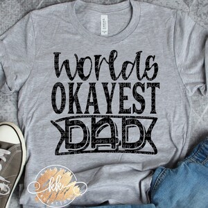Words Okayest Dad Svg Father&#39;s Day Svg Dad Svg Funny Dad Svg Funny Father&#39;s Day Svg Dad Svg Designs Dad Cut Files Cricut Files Silhouette
