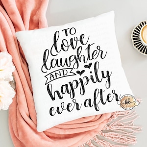 Amar, Rir e Felizes para Sempre Svg Família Svg Casamento Svg Noivado Svg Aniversário Svg Citação de Vida Svg Svg Designs Arquivos Cortados