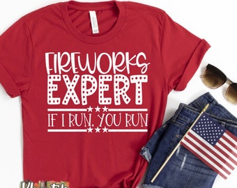 Fireworks Expert Svg, 4th of July Svg, Independence Svg, Funny 4th of July Svg, 4th of July Svg Designs, 4th of July Cut Files, Cricut Files