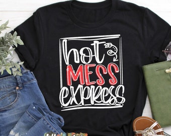 Hot Mess Express Svg, Hot Mess Svg, Funny Svg, Sarcastic Svg, Mom Svg, Mama, Mother's Day, Hot Mess Express Svg Designs, Hot Mess Cut File