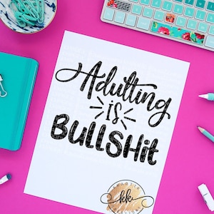 Adulting is Bullshit Svg Adulting Svg grappige Svg grappige citeer Svg grappige Svg ontwerpen grappige gesneden bestanden Cricut gesneden bestanden silhouet snijden bestanden afbeelding 1