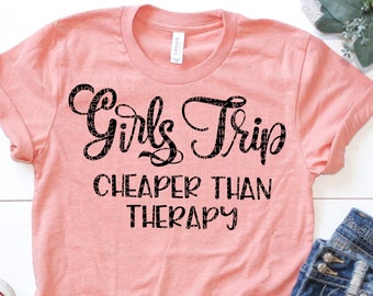 Girls Trip Cheaper then Therapy Svg Girl Trip Svg Girl Svg Friend Svg Vacation Svg Svg Designs Svg Cut Files Cricut Cut Files Silhouette