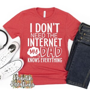 I don&#39;t need the Internet my dad know everything Svg, Dad Svg, Fathers Day Svg, Funny Dad Svg, Dad Svg Designs, Dad Cut Files, Cricut Files