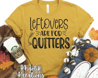 Les restes sont pour Quitters Svg, Thanksgiving Svg. Funny Thanksgiving Design, Thanksgiving Svg Design, Thanksgiving Cricut Cut Files,