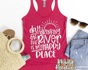 Day Drinking on the River Svg, River Svg, Summer Svg, Vacation Svg, The River is my Happy Place Svg, River Cut Files, Cricut Cut Files