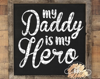 My Daddy is my Hero Svg Dad Svg Daddy Svg Father Svg Father's Day Svg Dad Svg Designs Dad Cut Files Cricut Cut Files Cricut Svg Silhouette