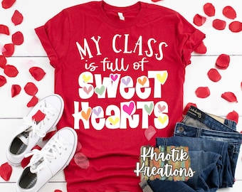 My Class is full of Sweet Hearts Svg, Valentines Teacher Svg, Teacher Svg, Valentines Svg, Valentines Day Svg, Valentine Svg Designs, Cricut