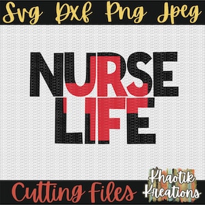 May include: Black and red graphic design with the text "NURSE LIFE". The design is for cutting files.