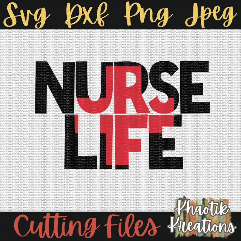 May include: Black and red graphic design with the text "NURSE LIFE". The design is for cutting files.