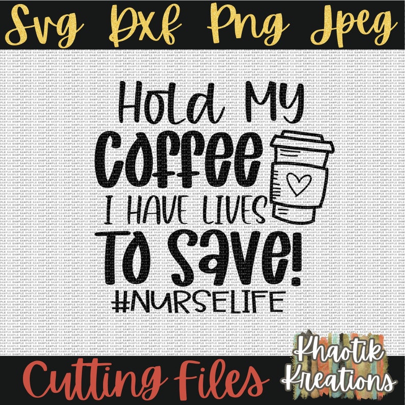 Puede incluir: Dise&ntilde;o gr&aacute;fico en blanco y negro con el texto "Hold My Coffee I Have Lives To Save! #NURSELIFE". Se incluye una taza de caf&eacute; con un coraz&oacute;n en el lateral en el dise&ntilde;o.