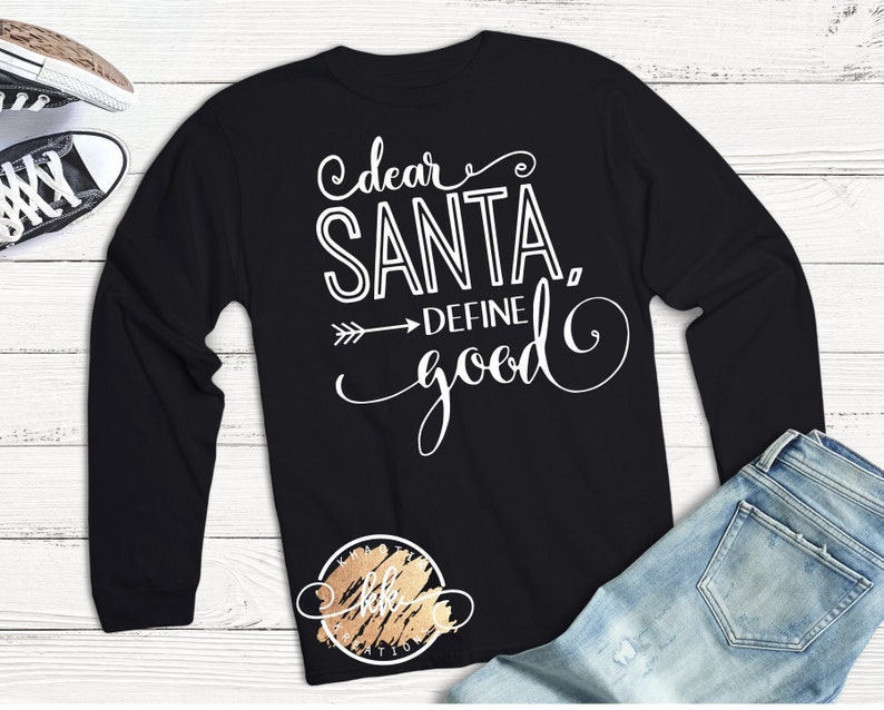 Dear Santa Define Good Svg, Christmas Svg, Svg Christmas Designs, Funny Christmas Svg Dxf Png Jpeg image 1