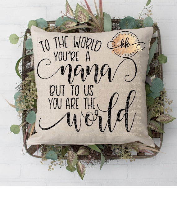 Download Nana You Are The World Svg Nana Svg Mother S Day Svg Nana Etsy