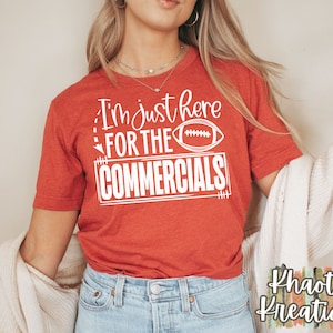 I&#39;m Just Here for the Commercials Svg, Super Bowl Svg, Football Svg, Funny Football Svg, Football Cut Files, Football Svg Designs, Cricut