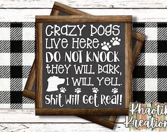 Crazy Dogs Live Here Svg, Dog Mom, Dog Quotes, Dog Life Svg, Dog Lover, Funny Dog Svg, Funny Dog Sign, Funny Dog Designs, Dog Mama, Dog Svg