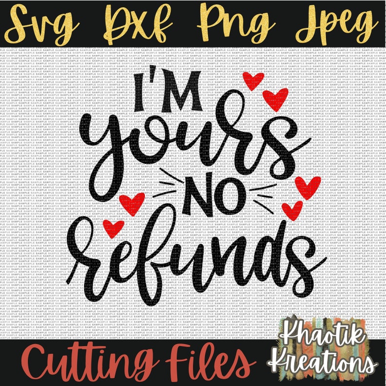 Download I'm Yours No Refunds Svg Valentines Svg Funny Valentines ...