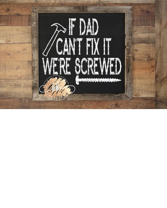 Fathers Day SVG If Dad Can/'t Fix it we/'re all Screwed SVG Dad Silhouette Vector cut file svg Files for Cricut and Brother