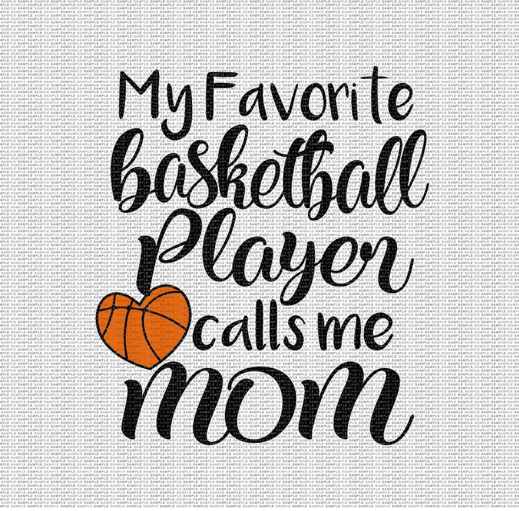 My Favorite Basketball Player Calls Me Mom Svg Basketball Svg Etsy
