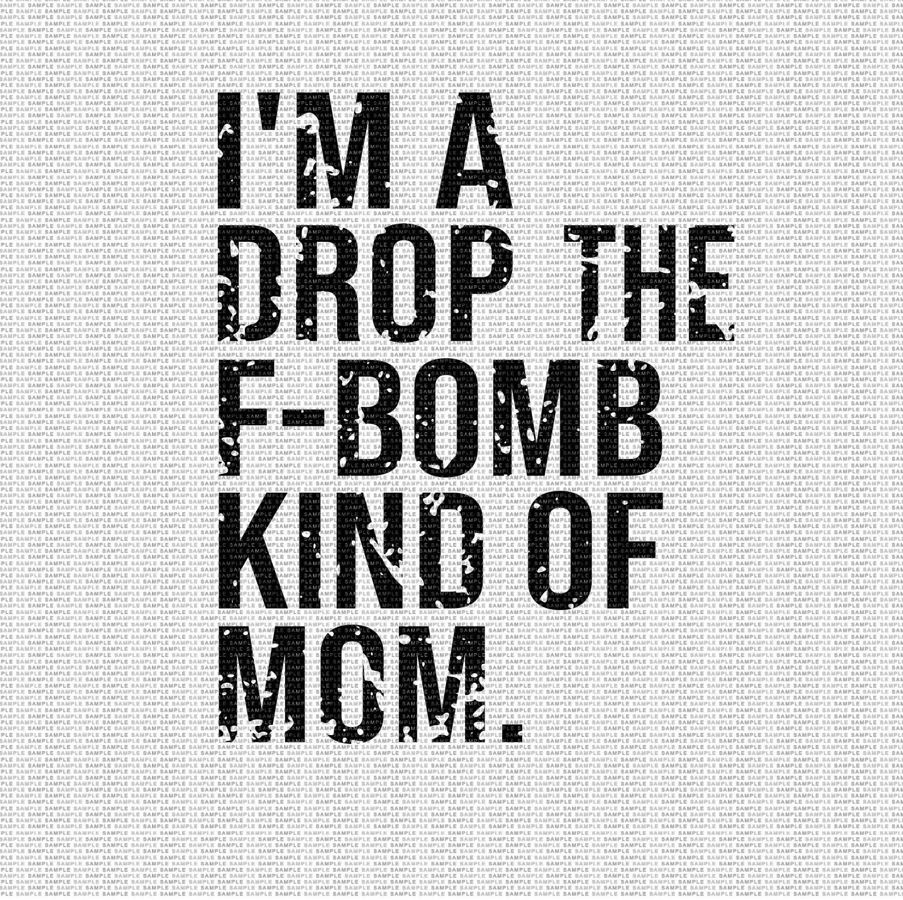 I'm a Drop the F Bomb Kind of Mom Svg F-bomb Mom Svg Distressed Svg Mom ...