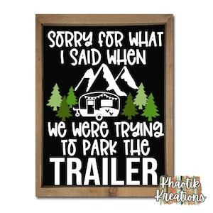 Lo siento por lo que dije cuando estábamos tratando de aparcar el Tráiler Svg, Camping Svg, Aventura, Funny Camping Svg, Adventure Svg Designs, Cricut