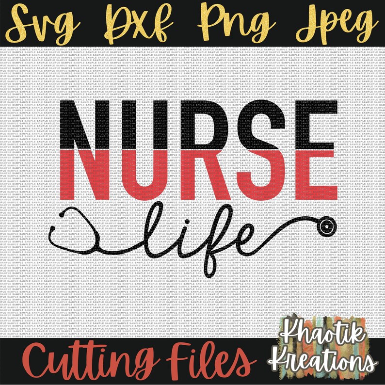 Puede incluir: Un archivo de dise&ntilde;o digital para una m&aacute;quina de corte con el texto "NURSE life" en negro y rojo con un gr&aacute;fico de estetoscopio estilizado. El texto "Cutting Files" est&aacute; en rojo y el texto "Khaotik Kreations" est&aacute; en texto multicolor.