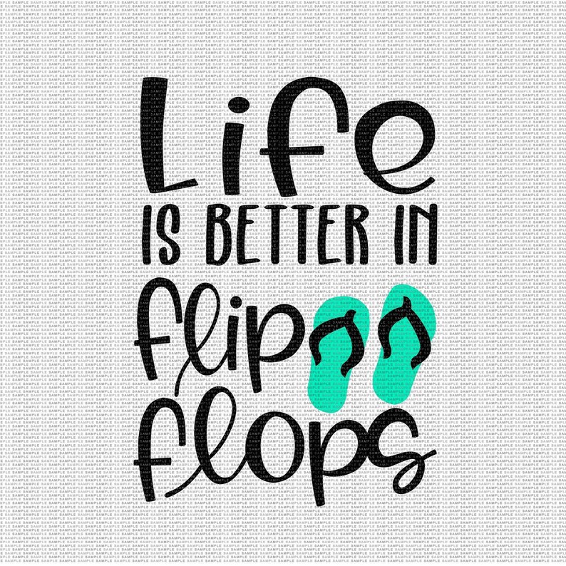 Life is Better in Flip Flops Svg Summer Svg Summer Time Svg Flip Flops Svg Svg Designs Svg Cut Files Cricut Cut Files Silhouette Cut Files