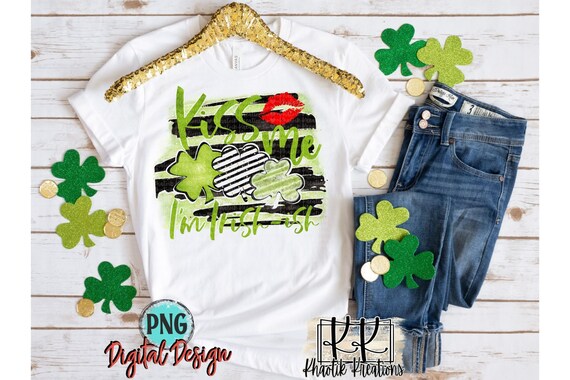 Kiss Me I'm Irish-ish, St Patricks Day Png, Kiss Me Png, Lucky Png, Clover Png, St Patricks Day Sublimation, Shamrock Sublimation