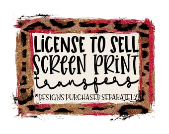 Extended License to Sell Screen Print Transfers Only---SINGLE Design License