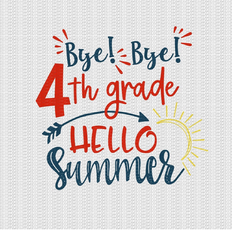 Download Bye Bye 4th Grade Hello Summer Svg 4th Grade Svg End Of School Svg Last Day Of School Svg Summer Svg School Svg Svg Designs Svg Cut Files Craft Supplies Tools