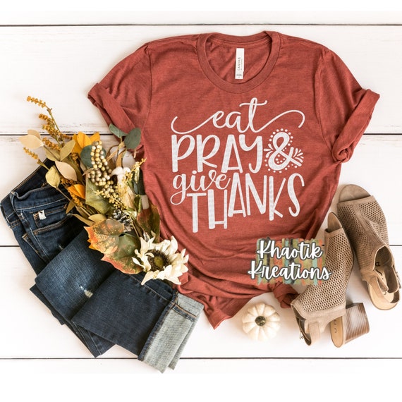 Eat Pray Give Thanks Svg, Thanksgiving Svg, Fall Svg, Thankful Svg, Thanksgiving Svg Designs, Thanksgiving Cut Files, Cricut Cut Files