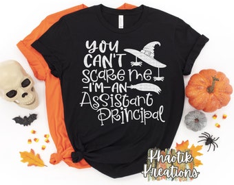 You Can't Scare me I'm an Assistant Principal, Assistant Principal Svg, Principal Svg, Halloween Svg, Principal Svg, Assistant Principal Svg