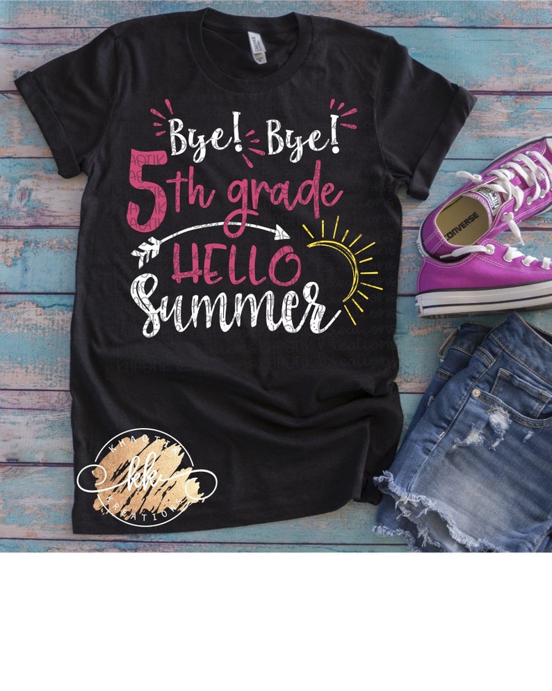 Download Bye Bye 5th Grade Hello Summer Svg 5th Grade Svg End Of School Svg Last Day Of School Svg Summer Svg School Svg Svg Designs Svg Cut Files Image Transfers Craft Supplies