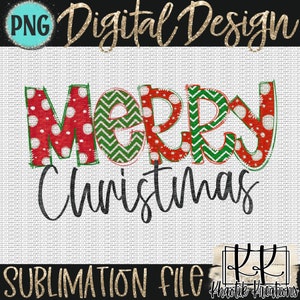 May include: A digital design sublimation file featuring the words "Merry Christmas" in a festive red, green, and white color scheme. The letters are decorated with polka dots and chevron patterns.