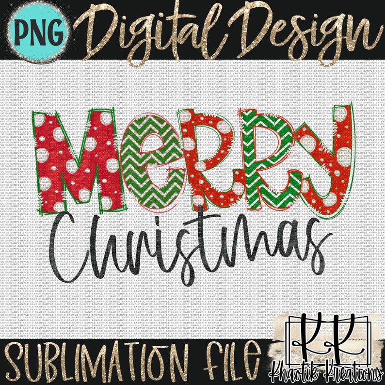 May include: A digital design sublimation file featuring the words "Merry Christmas" in a festive red, green, and white color scheme. The letters are decorated with polka dots and chevron patterns.